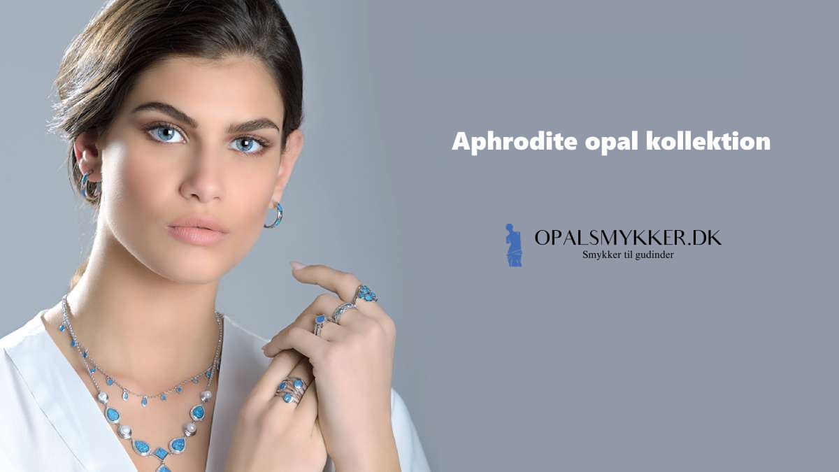 Aphrodite opal kollektion